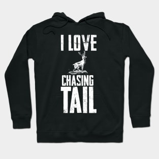 I Love Chasing Deer Tail Season Funny Hoodie